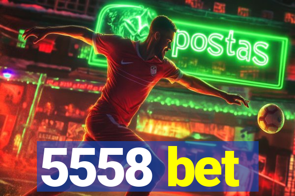 5558 bet